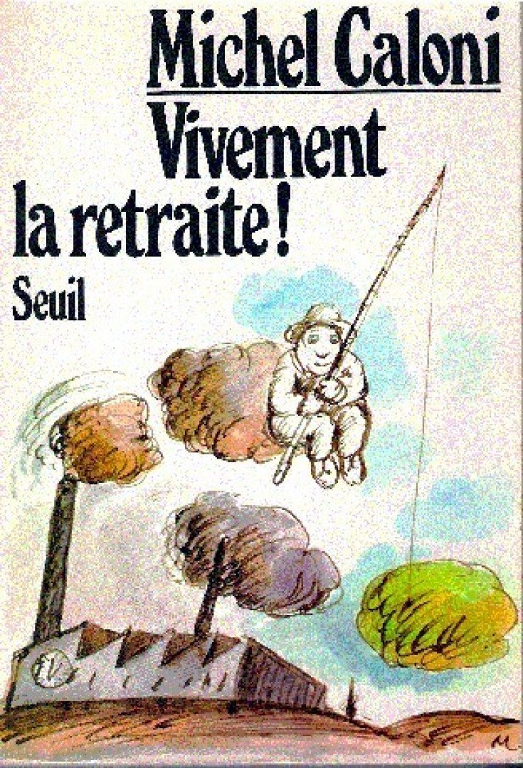 CALONI, MICHEL - Vivement la retraite! [antikvár]