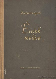 BENJÁMIN LÁSZLÓ - Éveink múlása [antikvár]