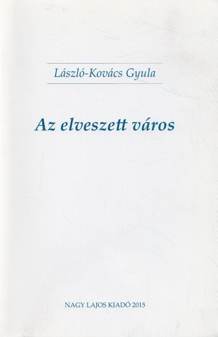 László-Kovács Gyula - Az elveszett város (dedikált) [antikvár]