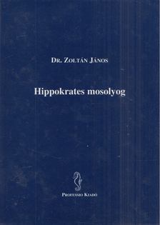 Dr. Zoltán János - Hippokrates mosolyog [antikvár]
