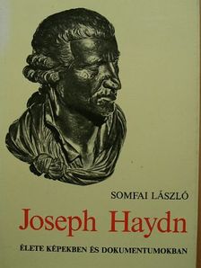 Somfai László - Joseph Haydn élete képekben és dokumentumokban [antikvár]