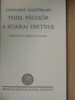 Gerhardt Hauptmann - Thiel Pályaőr/A soanai eretnek [antikvár]