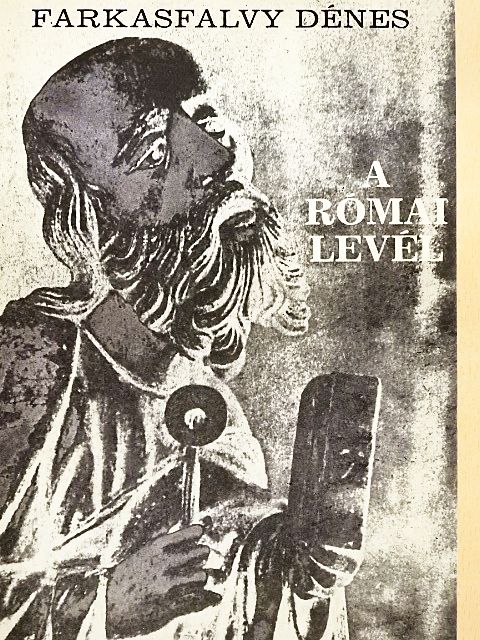 Farkasfalvy Dénes - A római levél [antikvár]