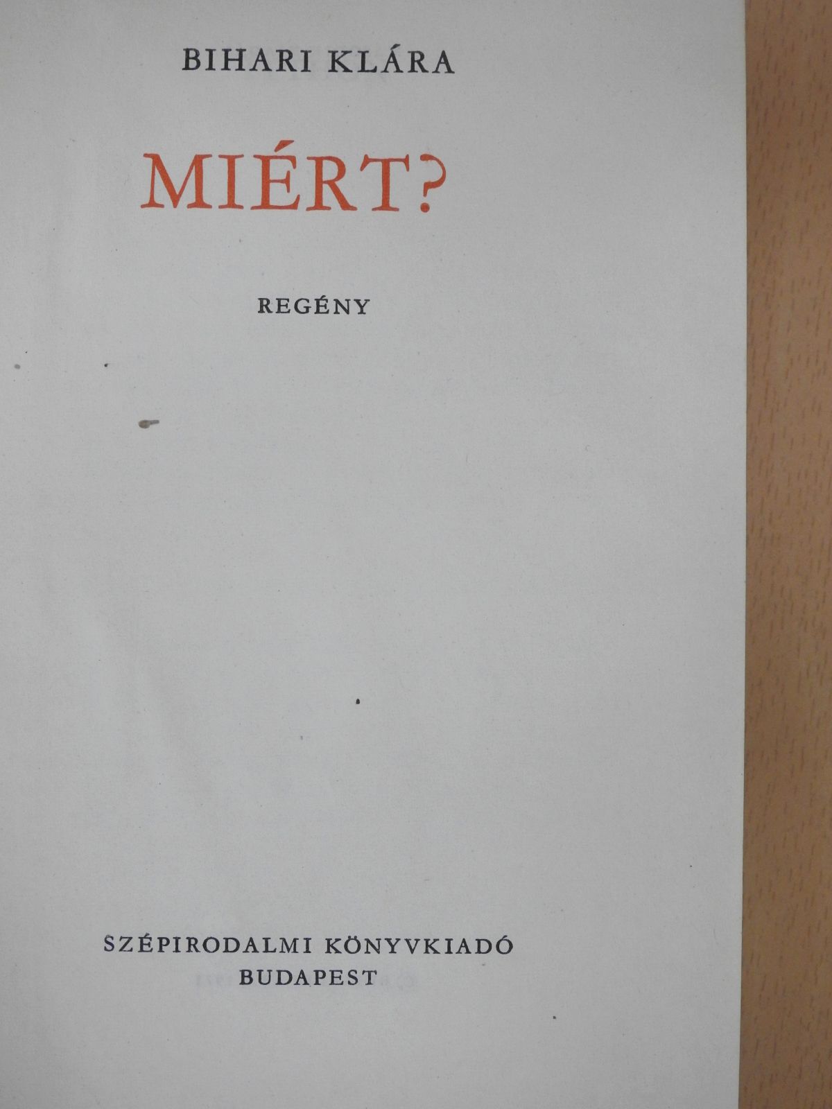 Bihari Klára - Miért? (aláírt példány) [antikvár]