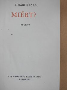 Bihari Klára - Miért? (aláírt példány) [antikvár]