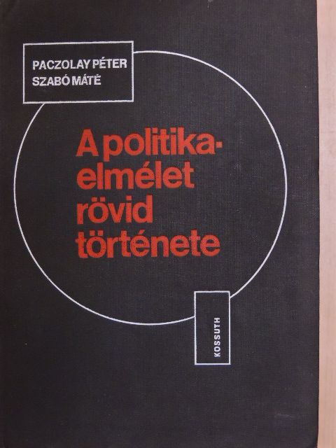 Paczolay Péter - A politikaelmélet rövid története [antikvár]