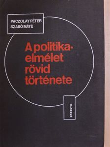 Paczolay Péter - A politikaelmélet rövid története [antikvár]