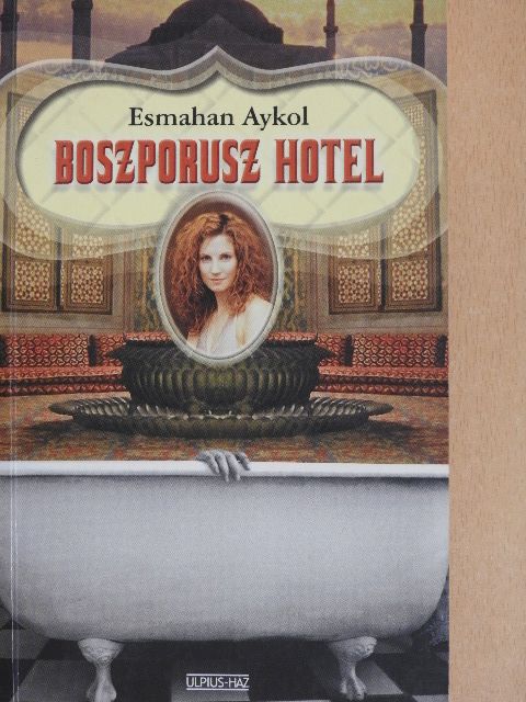 Esmahan Aykol - Boszporusz Hotel [antikvár]