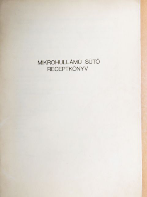 Mikrohullámú sütő receptkönyv [antikvár]