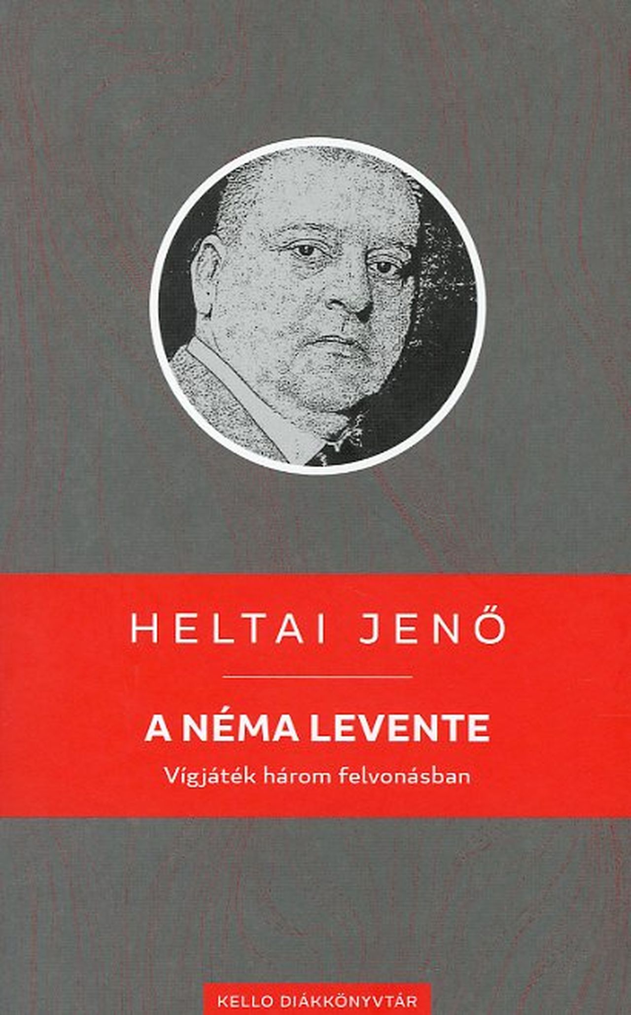 HELTAI JENŐ - A néma levente