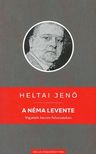 HELTAI JENŐ - A néma levente