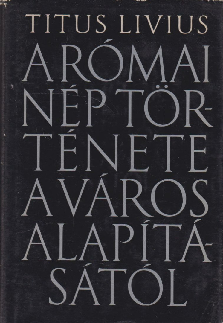 Titus Livius - A római néptörténete a város alapításáról [antikvár]