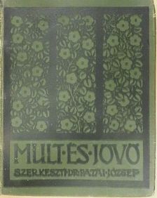 Kis Arnold - Mult és Jövő 1928. január-december [antikvár]