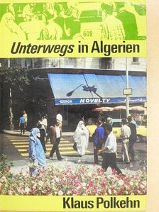Klaus Polkehn - Unterwegs in Algerien [antikvár]