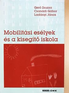 Csanádi Gábor - Mobilitási esélyek és a kisegítő iskola [antikvár]
