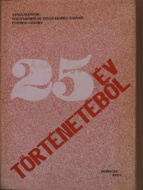 Berend T. Iván - 25 év történetéből [antikvár]