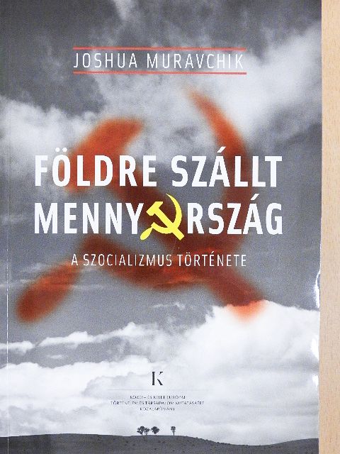 Joshua Muravchik - Földre szállt mennyország [antikvár]