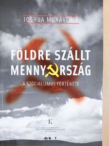 Joshua Muravchik - Földre szállt mennyország [antikvár]
