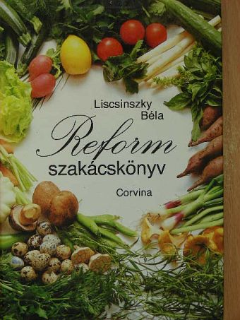 Liscsinszky Béla - Reform szakácskönyv [antikvár]
