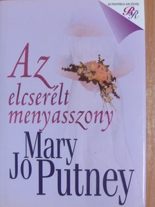 Mary Jo Putney - Az elcserélt menyasszony [antikvár]