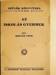 Bognár Cecil - Az iskolás gyermek [antikvár]