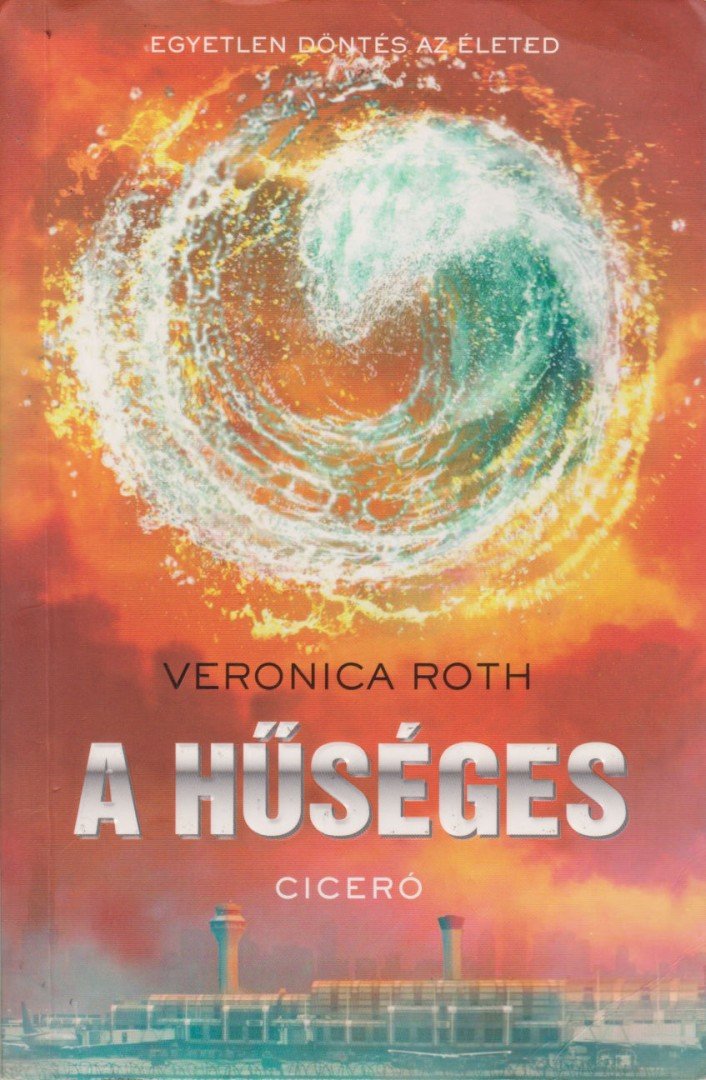 Veronica Roth - A hűséges [antikvár]