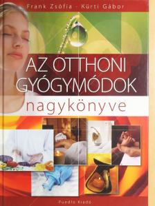 Frank Zsófia - Az otthoni gyógymódok nagykönyve [antikvár]