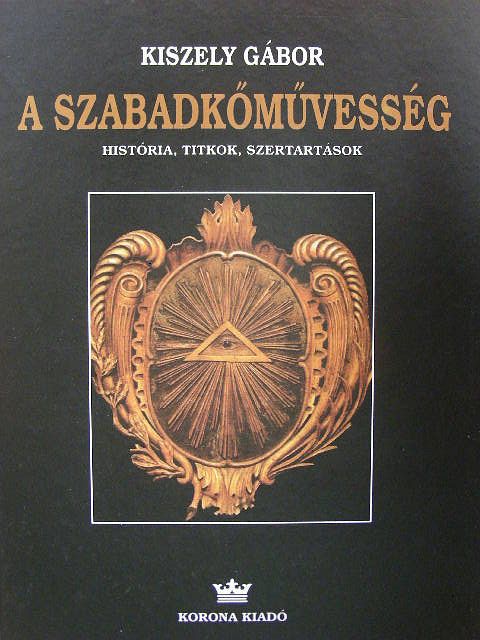 Kiszely Gábor - A szabadkőművesség [antikvár]