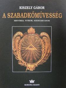 Kiszely Gábor - A szabadkőművesség [antikvár]