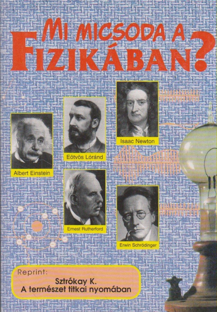 SZTRÓKAY KÁLMÁN - Mi micsoda a fizikában? [antikvár]