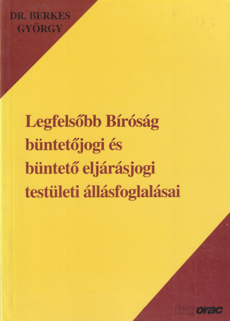 Dr. Berkes György - Legfelsőbb Bíróság büntetőjogi és büntető eljárásjogi testületi állásfoglalásai [antikvár]