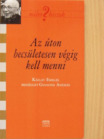 Gianone András - Az úton becsületesen végig kell menni [antikvár]