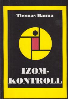 Hanna, Thomas - Izomkontroll [antikvár]