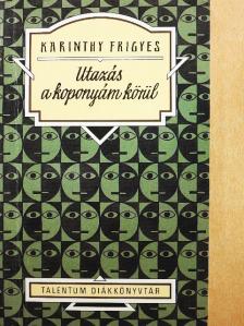 Karinthy Frigyes - Utazás a koponyám körül [antikvár]
