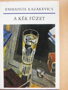 Emmanuil Kazakevics - A kék füzet [antikvár]