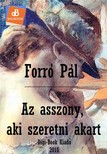 Forró Pál - Az asszony, aki szeretni akart [eKönyv: epub, mobi]
