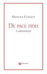 Nicolaus Cusanus - De Pace Fidei - A vallásbékéről