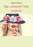 Goldizen Sophia - Egy aranyásó lány tanácsai [eKönyv: epub, mobi]
