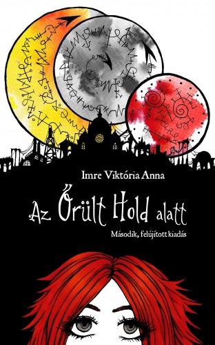 Imre Viktória Anna - Az Őrült Hold alatt [eKönyv: epub, mobi]