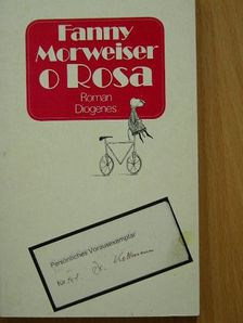 Fanny Morweiser - O Rosa [antikvár]