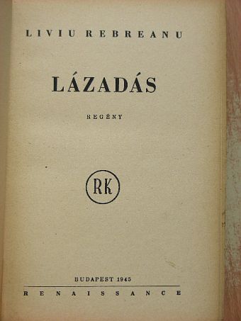 Liviu Rebreanu - Lázadás [antikvár]