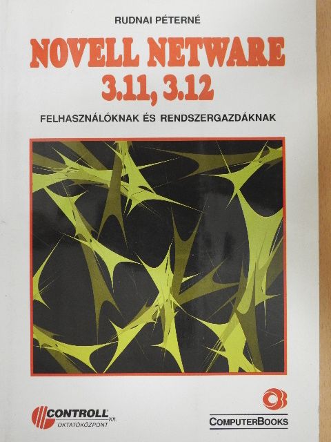 Rudnai Péterné - Novell Netware 3.11, 3.12 [antikvár]