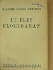 Marjorie Kinnan Rawlings - Uj élet Floridában [antikvár]