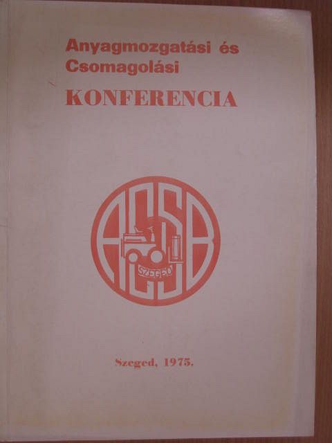 Dr. Parányi György - Anyagmozgatási és Csomagolási Konferencia 1975. [antikvár]