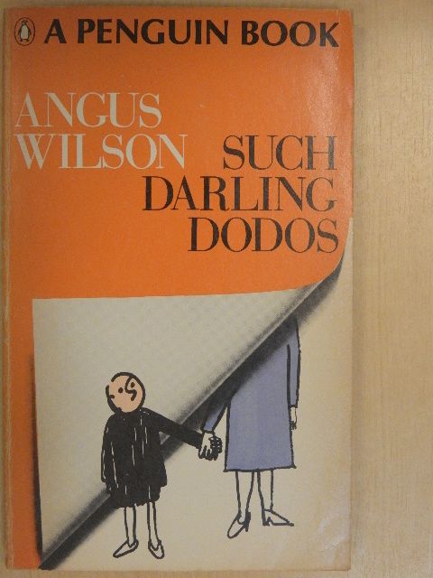 Angus Wilson - Such Darling Dodos [antikvár]