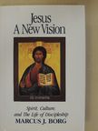 Marcus J. Borg - Jesus - A New Vision [antikvár]