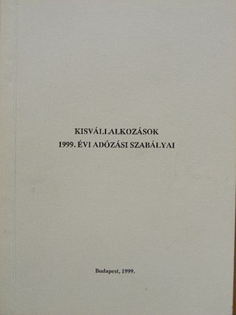 Kisvállalkozások 1999. évi adózási szabályai [antikvár]