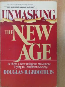 Douglas R. Groothuis - Unmasking the New Age [antikvár]