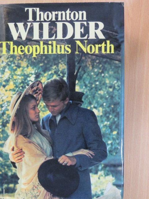 Thornton Wilder - Theophilus North [antikvár]