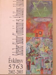 A BZSH Scheiber Sándor Gimnázium és Általános Iskola Évkönyve a 2002/2003. tanévről, az 5763. zsinagógai évről [antikvár]